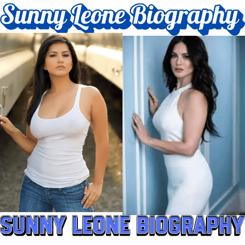 Sunny Leone Biography: Wiki, Age, Career, Family & Net Worth